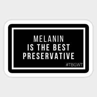 Melanin Is The Best Preservative Sticker